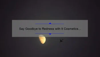 Say Goodbye to Redness with It Cosmetics Bye Bye Redness Light Beige: A Personal Story and Helpful Tips [Statistics Included]