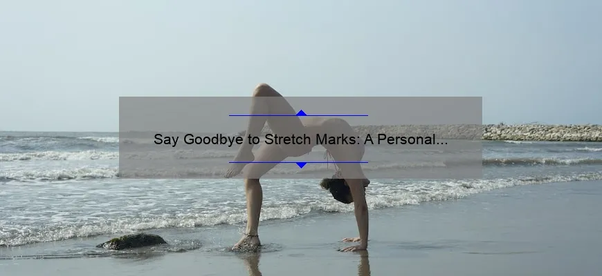 Say Goodbye to Stretch Marks: A Personal Journey and 5 Effective Cosmetic Procedures [Expert Guide]