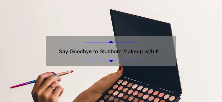 Say Goodbye to Stubborn Makeup with It Cosmetics Bye Bye Makeup 3-in-1 Melting Cleansing Balm [A Personal Story + Stats + Tips]