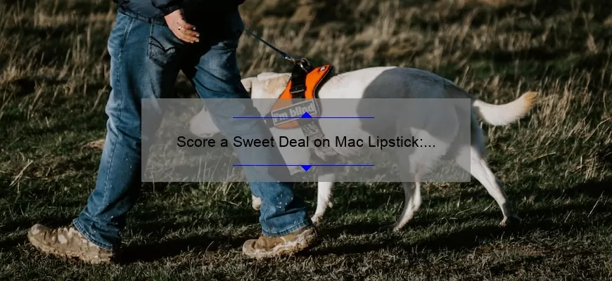 Score a Sweet Deal on Mac Lipstick: A Story of Savings and Tips for Finding the Best Deals [Expert Guide]