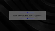 Score the Best Deals on MAC Lipstick this Black Friday: A Shopper’s Story and Guide [Stats and Tips]