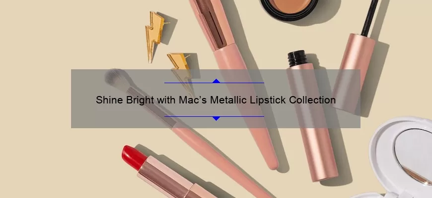 Shine Bright with Mac’s Metallic Lipstick Collection