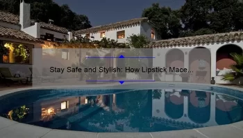 Stay Safe and Stylish: How Lipstick Mace Can Protect You [Real-Life Story + 5 Statistics + Expert Tips]
