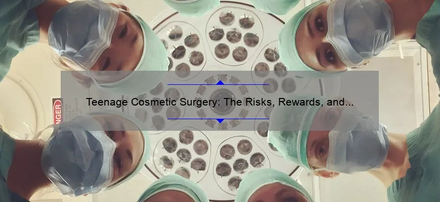 Teenage Cosmetic Surgery: The Risks, Rewards, and Realities [A Personal Story and Expert Advice]