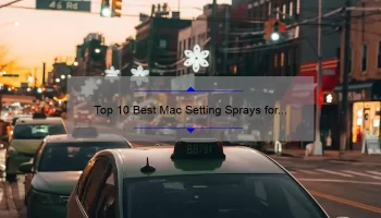 Top 10 Best Mac Setting Sprays for Flawless Makeup All Day Long