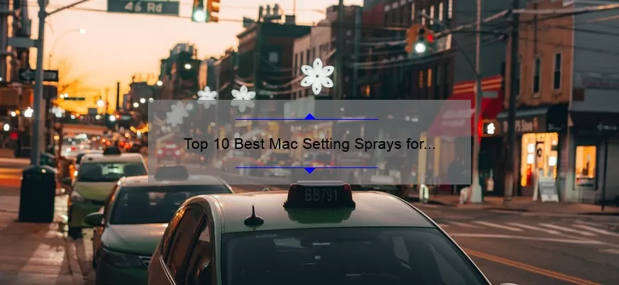 Top 10 Best Mac Setting Sprays for Flawless Makeup All Day Long