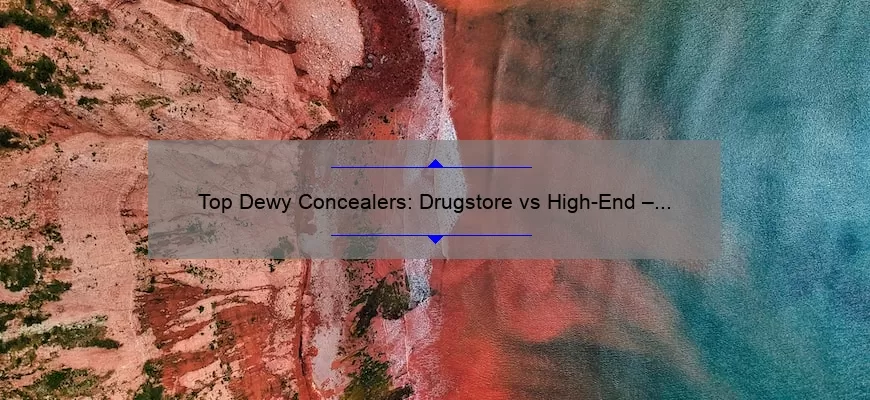 Top Dewy Concealers: Drugstore vs High-End – Which Ones Reign Supreme?