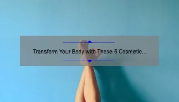 Transform Your Body with These 5 Cosmetic Weight Loss Procedures [Real Stories, Stats, and Solutions]