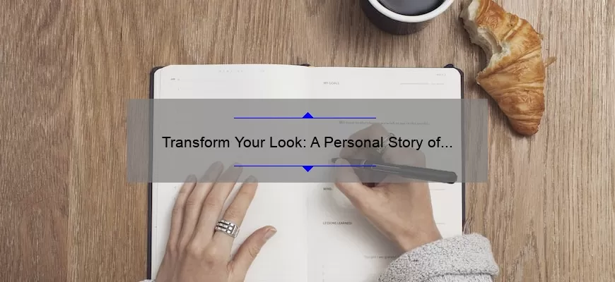 Transform Your Look: A Personal Story of Cosmetic Work and 5 Tips for a Successful Procedure [Keyword: Cosmetic Work]