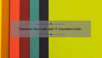 Transform Your Look with IT Cosmetics Color Correcting: A Personal Story and Expert Tips [Infographic]