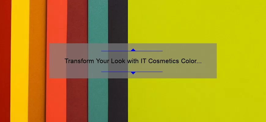 Transform Your Look with IT Cosmetics Color Correcting: A Personal Story and Expert Tips [Infographic]
