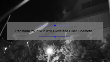 Transform Your Skin with Cleveland Clinic Cosmetic Dermatology: A Personal Story and Expert Tips [Infographic]