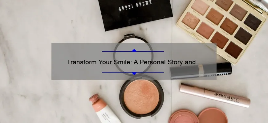 Transform Your Smile: A Personal Story and 5 Dental Cosmetic Services That Can Help [Expert Tips and Stats]