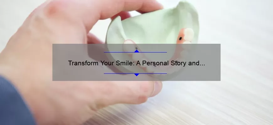 Transform Your Smile: A Personal Story and 5 Essential Tips for Cosmetic Dentistry Treatment [Expert Guide]