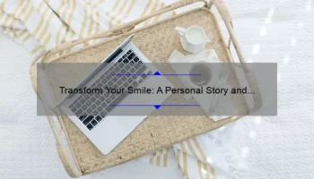 Transform Your Smile: A Personal Story and 5 Essential Tips for Successful Dental Cosmetic Work [Expert Guide]