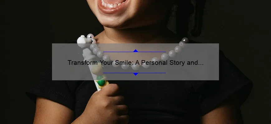 Transform Your Smile: A Personal Story and 5 Essential Tips for a Successful Cosmetic Dental Procedure [Expert Guide]
