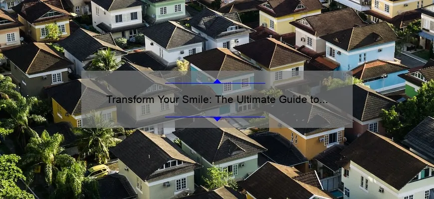 Transform Your Smile: The Ultimate Guide to Choosing a Cosmetic Dentist [with Real Patient Stories and Expert Tips]