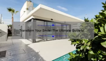 Transform Your Smile: The Ultimate Guide to Cosmetic Dentistry [Real Patient Stories, Expert Tips, and Surprising Stats]