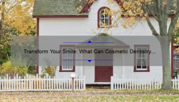 Transform Your Smile: What Can Cosmetic Dentistry Do [Real Stories, Stats, and Solutions]
