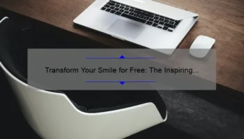 Transform Your Smile for Free: The Inspiring Story of How to Get Cosmetic Dental Work and the Top 5 Ways to Qualify [Keyword]