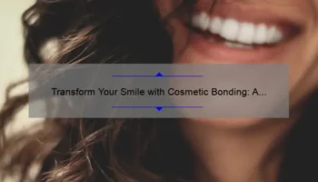 Transform Your Smile with Cosmetic Bonding: A Personal Story and 5 Key Benefits [Expert Guide]