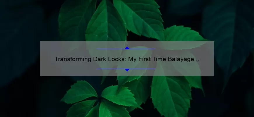 Transforming Dark Locks: My First Time Balayage Experience