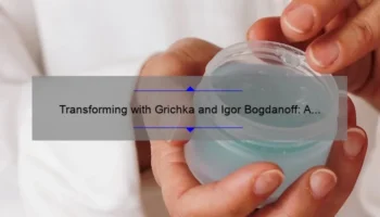 Transforming with Grichka and Igor Bogdanoff: A Personal Journey through Cosmetic Surgery [Expert Tips and Stats]