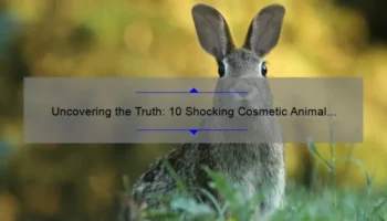 Uncovering the Truth: 10 Shocking Cosmetic Animal Testing Facts [And How to Make a Difference]