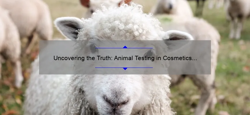 Uncovering the Truth: Animal Testing in Cosmetics [Eye-Opening Statistics and Solutions]