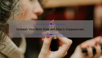 Unleash Your Bold Side with Mac’s Impassioned Lipstick: A Review