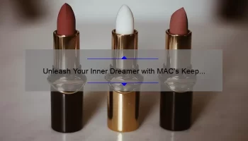 Unleash Your Inner Dreamer with MAC’s Keep Dreaming Lipstick