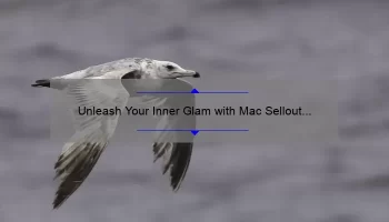 Unleash Your Inner Glam with Mac Sellout Lipstick: A Must-Have Addition to Your Makeup Collection