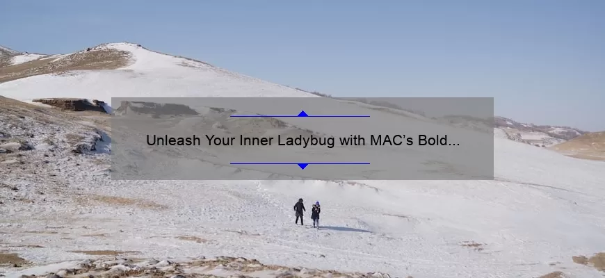 Unleash Your Inner Ladybug with MAC’s Bold and Beautiful Lipstick Shade