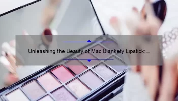 Unleashing the Beauty of Mac Blankety Lipstick: A Comprehensive Review