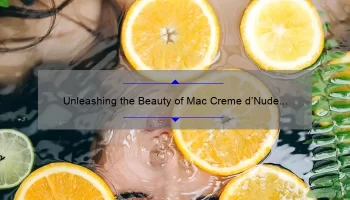 Unleashing the Beauty of Mac Creme d’Nude Lipstick: A Comprehensive Review