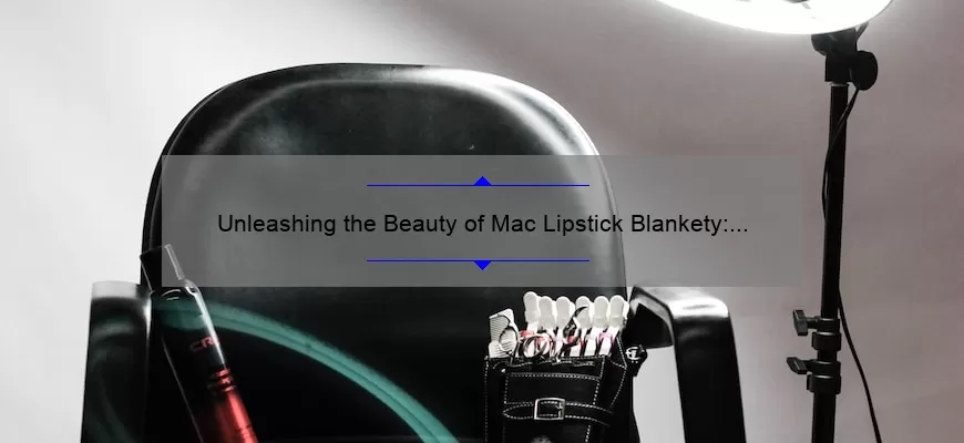 Unleashing the Beauty of Mac Lipstick Blankety: A Comprehensive Review