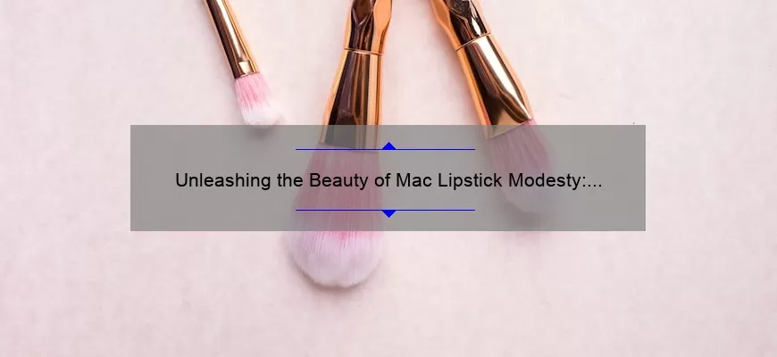 Unleashing the Beauty of Mac Lipstick Modesty: A Comprehensive Review