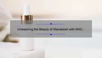 Unleashing the Beauty of Marrakesh with MAC Lipstick