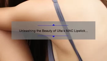 Unleashing the Beauty of Ulta’s MAC Lipstick Collection