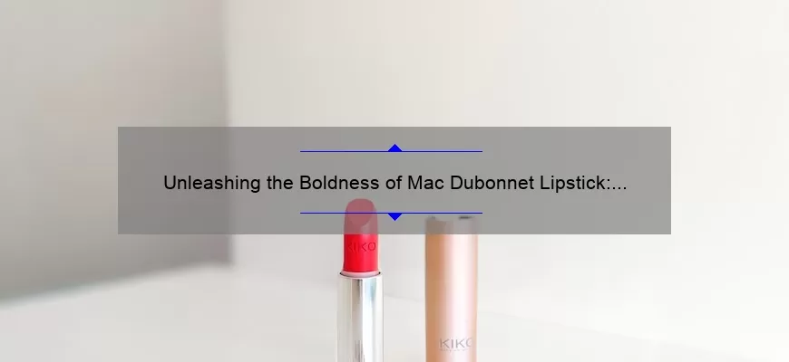 Unleashing the Boldness of Mac Dubonnet Lipstick: A Comprehensive Review