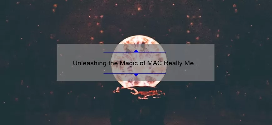 Unleashing the Magic of MAC Really Me Lipstick: A Comprehensive Review