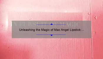 Unleashing the Magic of Mac Angel Lipstick: A Comprehensive Review