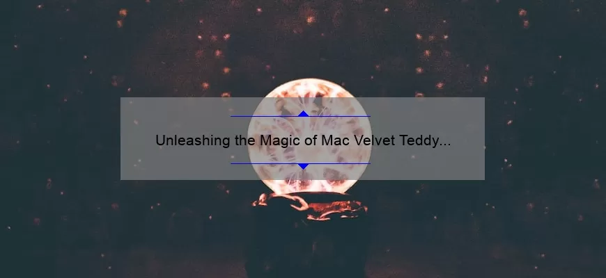 Unleashing the Magic of Mac Velvet Teddy Lipstick: A Must-Have for Every Makeup Lover