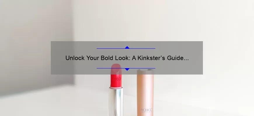 Unlock Your Bold Look: A Kinkster’s Guide to Rocking Mac Lipstick [With Tips, Tricks, and Stats]
