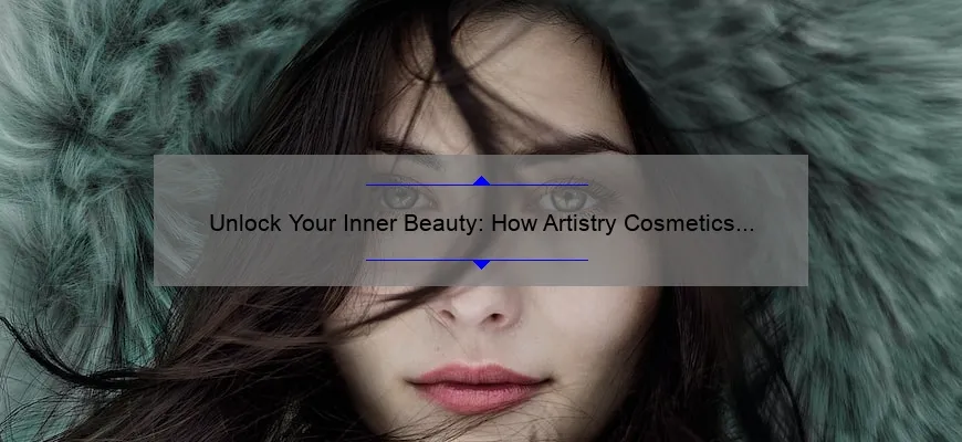 Unlock Your Inner Beauty: How Artistry Cosmetics Can Transform Your Look [With Tips and Stats]