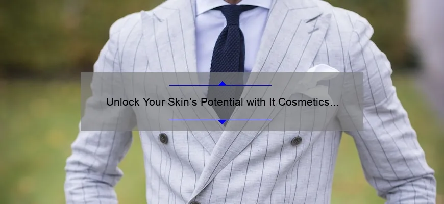 Unlock Your Skin’s Potential with It Cosmetics Confidence in a Cream 2 oz: A Personal Story and 5 Statistics to Solve Your Skincare Woes [Targeted for Beauty Enthusiasts]