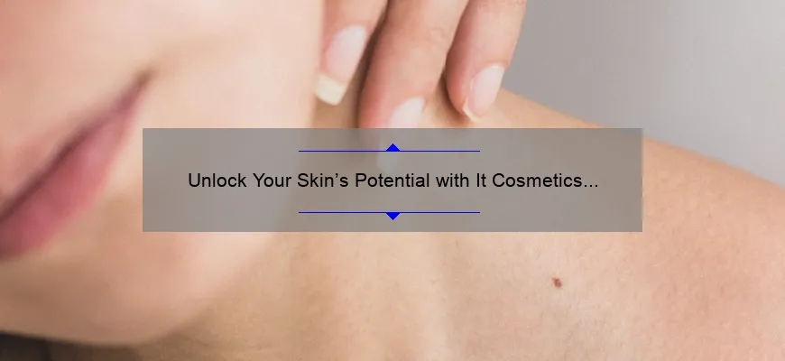 Unlock Your Skin’s Potential with It Cosmetics Confidence in a Cream 60ml: A Personal Journey to Radiant Skin [5 Tips for Maximum Results]