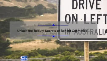 Unlock the Beauty Secrets of Benefit Cosmetics Australia: A Personal Story and 5 Must-Know Tips [2021 Stats Included]