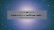 Unlock the Magic of Mac Mythical Lipstick: A Personal Story, Tips, and Stats [Ultimate Guide for Lipstick Lovers]