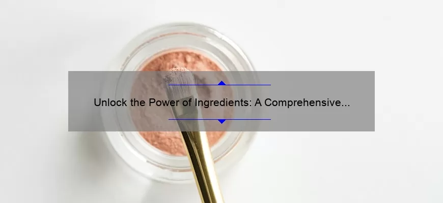 Unlock the Power of Ingredients: A Comprehensive Guide to the Cosmetic Ingredient Database [With Stats and Stories]